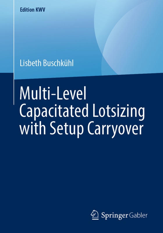 Multi-Level Capacitated Lotsizing With Setup Carryover - Lisbeth Buschkühl, Kartoniert (TB)