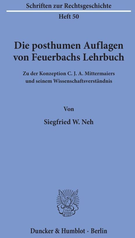 Die Posthumen Auflagen Von Feuerbachs Lehrbuch. - Siegfried W. Neh  Kartoniert (TB)