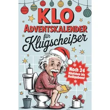 adventskalender manufaktur Klo Adventskalender für Klugscheißer: Noch 24 Häufchen bis Heiligabend: Lustige Klo-Fakten für besinnliche Momente auf der Toilette - Das perfekte Geschenk für Männer & Frauen