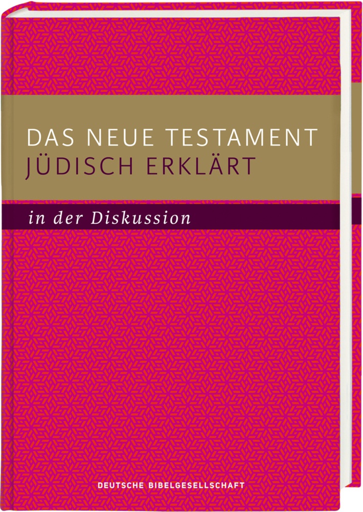 Das Neue Testament Jüdisch Erklärt - In Der Diskussion  Gebunden