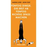 Kein + Aber Fünfzig Dinge, die erst ab fünfzig richtig Spaß machen