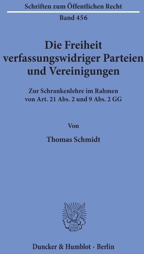 Die Freiheit Verfassungswidriger Parteien Und Vereinigungen. - Thomas Schmidt  Kartoniert (TB)
