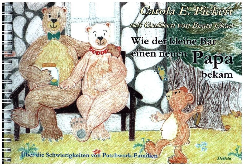 Wie Der Kleine Bär Einen Neuen Papa Bekam - Carola E. Pickert  Kartoniert (TB)