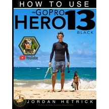Kaisanti Press GoPro: How To Use The GoPro HERO 13 Black