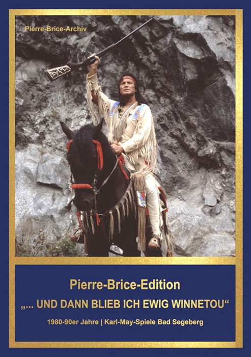 Pierre-Brice-Edition Band 3  "...Und Dann Blieb Ich Ewig Winnetou" - Hella Brice  Gebunden