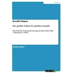Das größte Glück der größten Anzahl als Buch von Benedikt Wagner