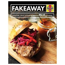 Fakeaway Manual: Creating Your Favourite Takeaway Dishes at Home, Ratgeber von Fergal Connolly
