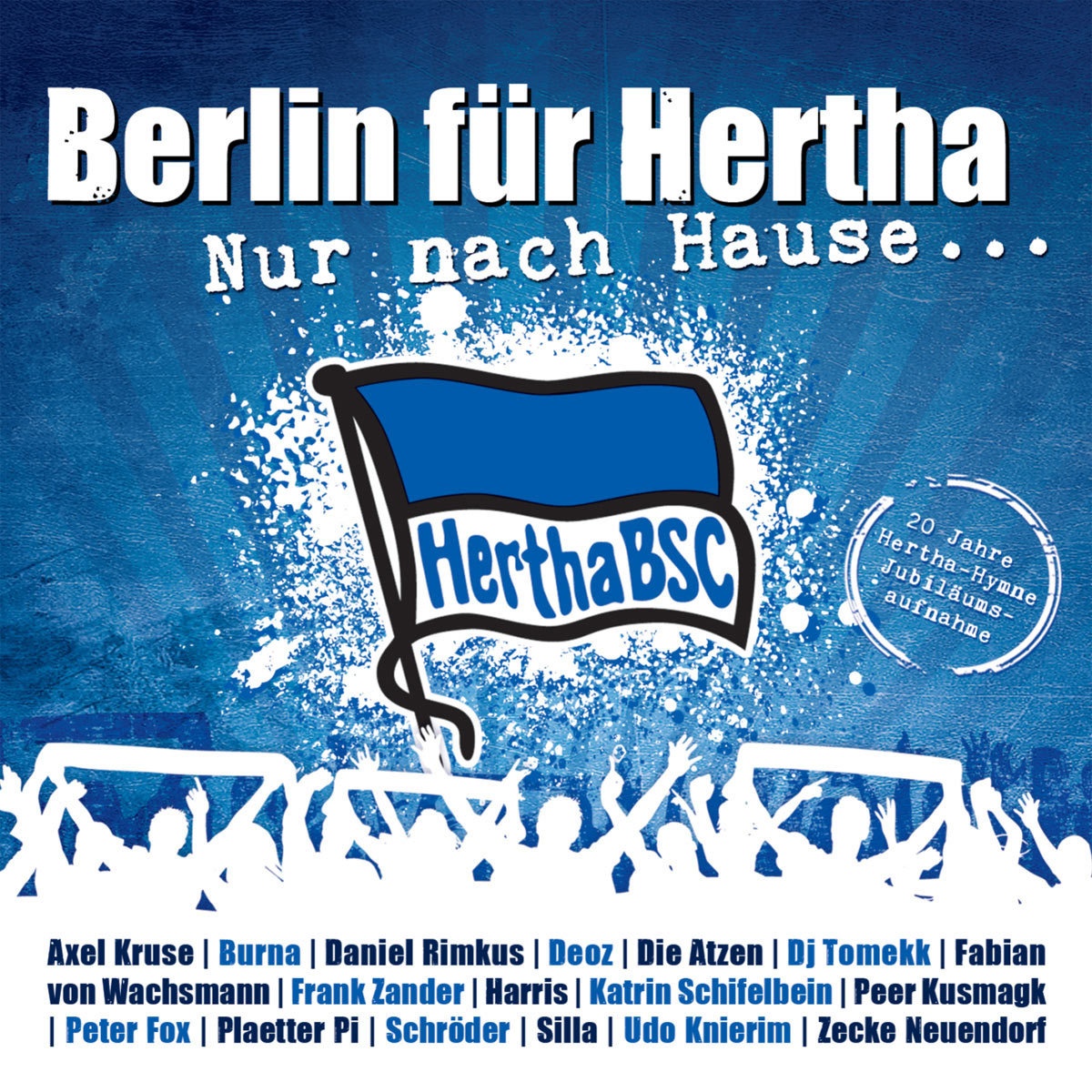 Nur Nach Hause...20 Jahre Hertha Bsc Hymne - Berlin Für Hertha. (CD)