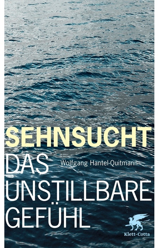 Sehnsucht - Wolfgang Hantel-Quitmann, Gebunden