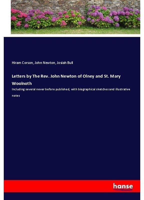 Letters By The Rev. John Newton Of Olney And St. Mary Woolnoth - Hiram Corson, John Newton, Josiah Bull, Kartoniert (TB)