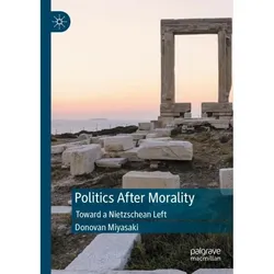Politics After Morality - Donovan Miyasaki  Kartoniert (TB)