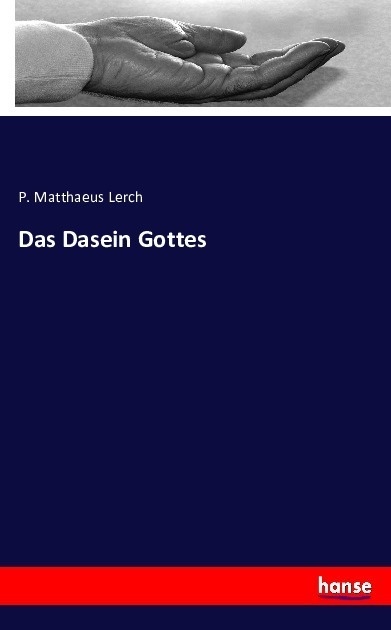 Das Dasein Gottes - P. Matthaeus Lerch  Kartoniert (TB)
