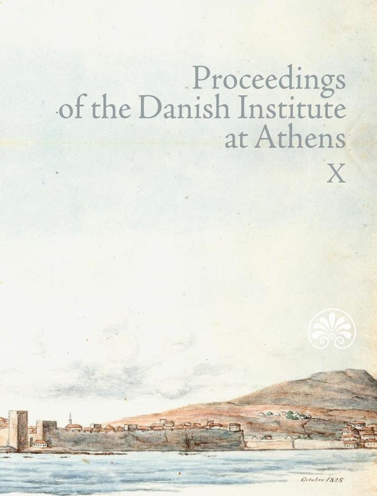 Proceedings of the Danish Institute at Athens X