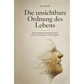 Independently published Die unsichtbare Ordnung des Lebens: