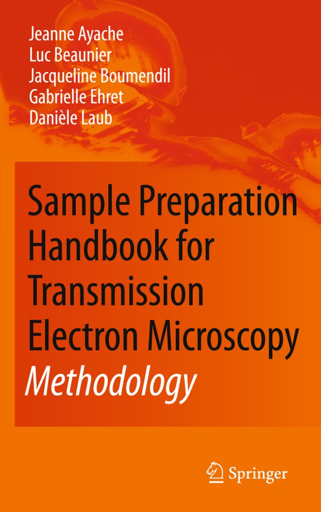 Sample Preparation Handbook For Transmission Electron Microscopy - Jeanne Ayache  Luc Beaunier  Jacqueline Boumendil  Gabrielle Ehret  Danièle Laub  K