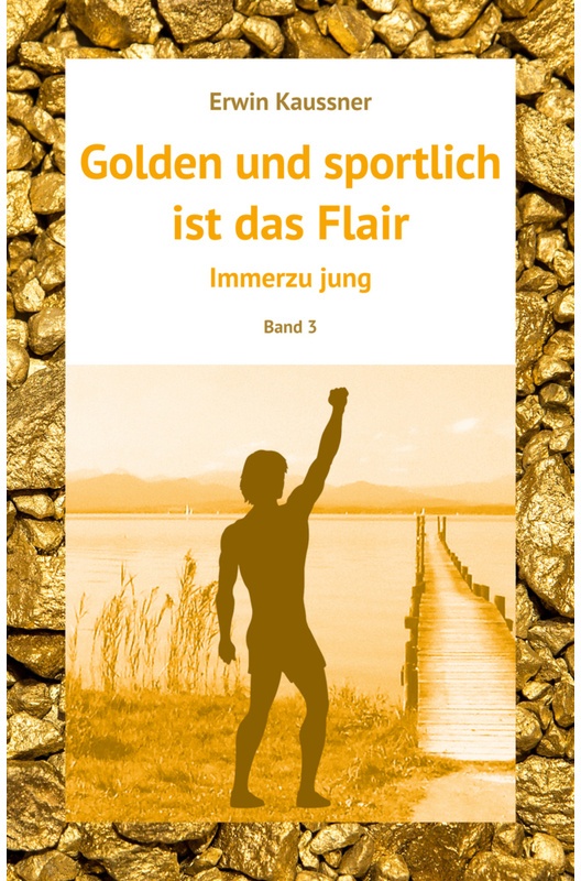 Golden Und Sportlich Ist Das Flair - Erwin Kaussner, Gebunden