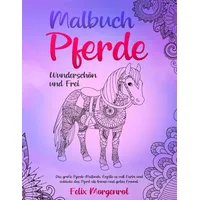 Independently published Malbuch Pferde - wunderschön und frei: Das