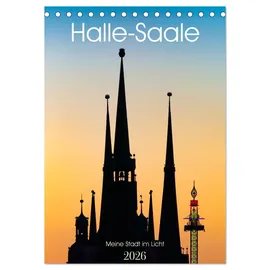 Calvendo Halle/Saale - Meine Stadt im Licht (Tischkalender 2026 DIN A5 hoch), CALVENDO Monatskalender: Die Saalestadt Halle im schönsten Licht (CALVENDO Orte)