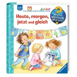 Ravensburger Wieso? Weshalb? Warum? Junior 56: Heute, morgen, jetzt und gleich