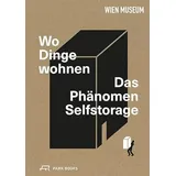 Park Books Wo Dinge wohnen: Das Phänomen Selfstorage