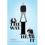 Friesenpress The Way I Hear It: A Life with Hearing Loss