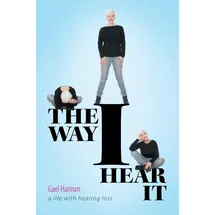 Friesenpress The Way I Hear It: A Life with Hearing Loss