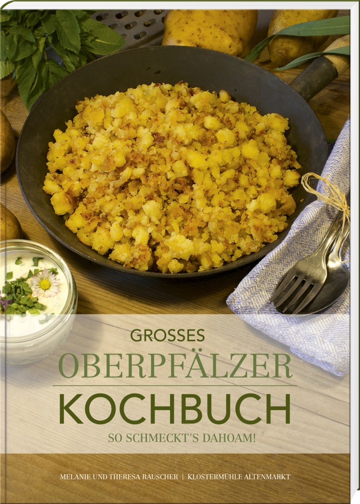 Großes Oberpfälzer Kochbuch - Theresa Rauscher  Melanie Rauscher  Gebunden