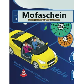 Führerschein 2024/25 - Mofa: Prüfungsfragen 2024/2025 - Erfolgreich lernen und die Theorieprüfung sicher bestehen