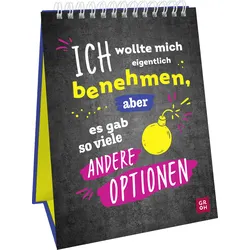 Ich wollte mich eigentlich benehmen, aber es gab so viele andere Optionen