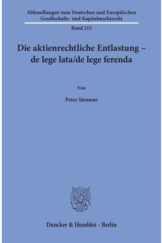 Die Aktienrechtliche Entlastung - De Lege Lata/De Lege Ferenda. - Peter Siemens, Gebunden