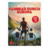 Delius Klasing Vlg GmbH Mit dem Fahrrad durch Europa von Monica Nanetti