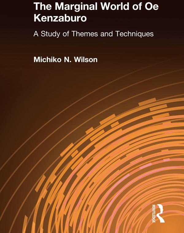 The Marginal World of Oe Kenzaburo: A Study of Themes and Techniques: eBook von Michiko N. Wilson