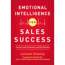 Amacom Emotional Intelligence for Sales Success: Connect with Customers and Get Results