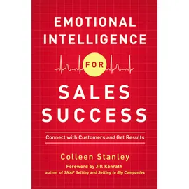 Amacom Emotional Intelligence for Sales Success: Connect with Customers and Get Results