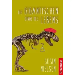 Die gigantischen Dinge des Lebens