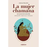 Anaya Multimedia La mujer chamana. Un camino de sanación (Libros singulares)