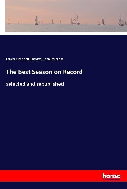 The Best Season on Record: Taschenbuch von Edward Pennell Elmhirst/ John Sturgess