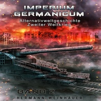 Büromüsli Imperium Germanicum – Alternativweltgeschichte Zweiter Weltkrieg Band 2: