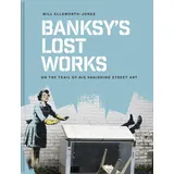 Abrams & Chronicle Books Banksy's Lost Works: