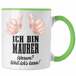 Trendation Tasse Trendation – Maurer Tasse Geschenk Mit Spruch Geschenkidee Lustig Männer Kaffeetasse Job grün