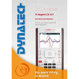 DynaTech Im Fokus: TI-Nspire CX - schnell und einfach erklärt - Buch und CD mit Step-by Step Videos
