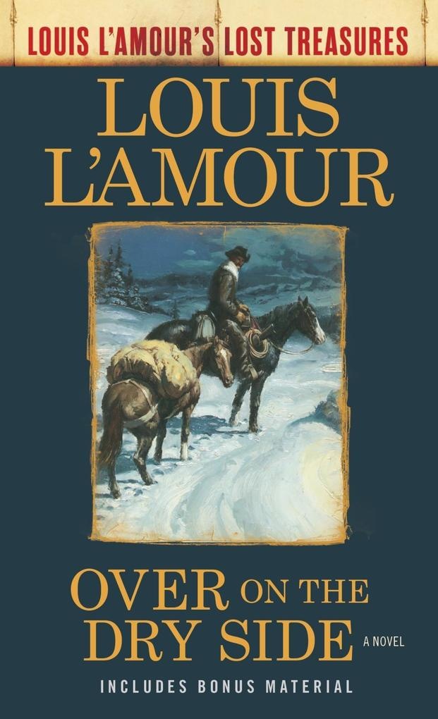 Over on the Dry Side (Louis L'Amour's Lost Treasures): eBook von Louis L'Amour