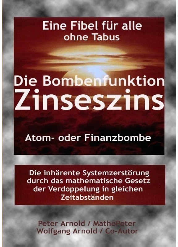 Die Bombenfunktion Zinseszins - Peter Arnold, Wolfgang Arnold, Kartoniert (TB)