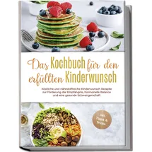 edition lunerion Das Kochbuch für den erfüllten Kinderwunsch: Köstliche und nährstoffreiche Kinde