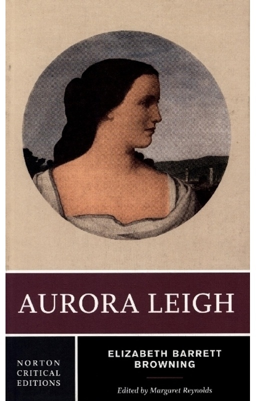 Norton Critical Editions / Aurora Leigh - A Norton Critical Edition - Elizabeth Barre Browning, Margaret Reynolds, Kartoniert (TB)