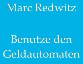 Benutze Den Geldautomaten - Marc Redwitz  Kartoniert (TB)