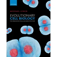 Oxford University Press Evolutionary Cell Biology: von Michael R.
