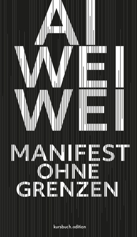 Manifest Ohne Grenzen - Ai Weiwei  Gebunden
