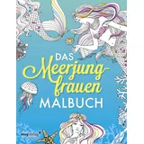 mvg Verlag Das Meerjungfrauen-Malbuch: Das Ausmalbuch für Erwachsene und Kinder