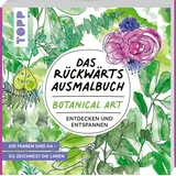 Frech Das Rückwärts-Ausmalbuch Botanical Art